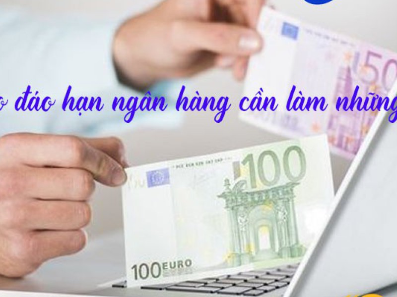 gặp rủi ro đáo hạn ngân hàng