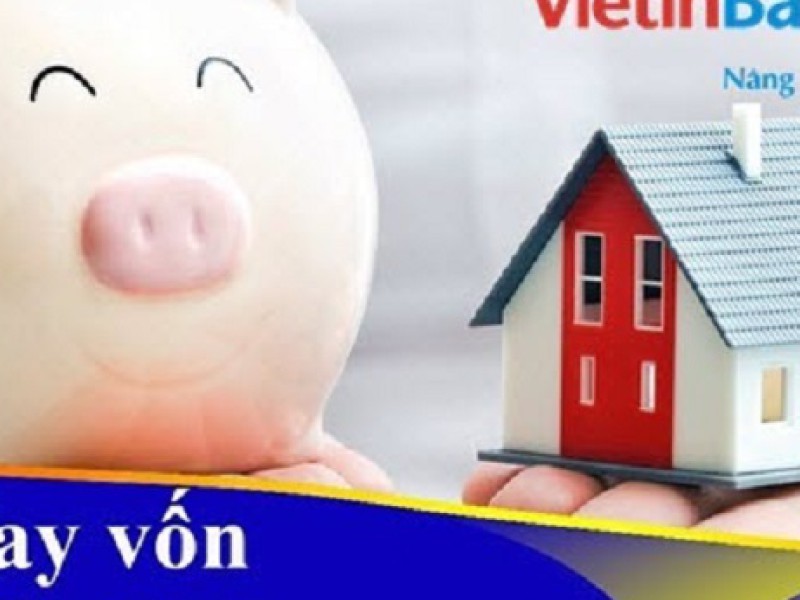 Hướng dẫn cách vay vốn ngân hàng Vietinbank thế chấp sổ đỏ