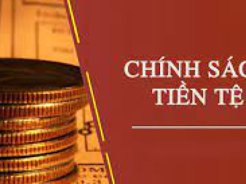 chinh sach tien te