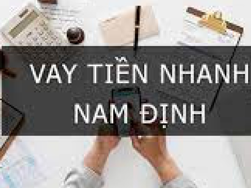 Hỗ trợ cho vay nóng ở Nam Định uy tín tại vaytienhanh1s.com