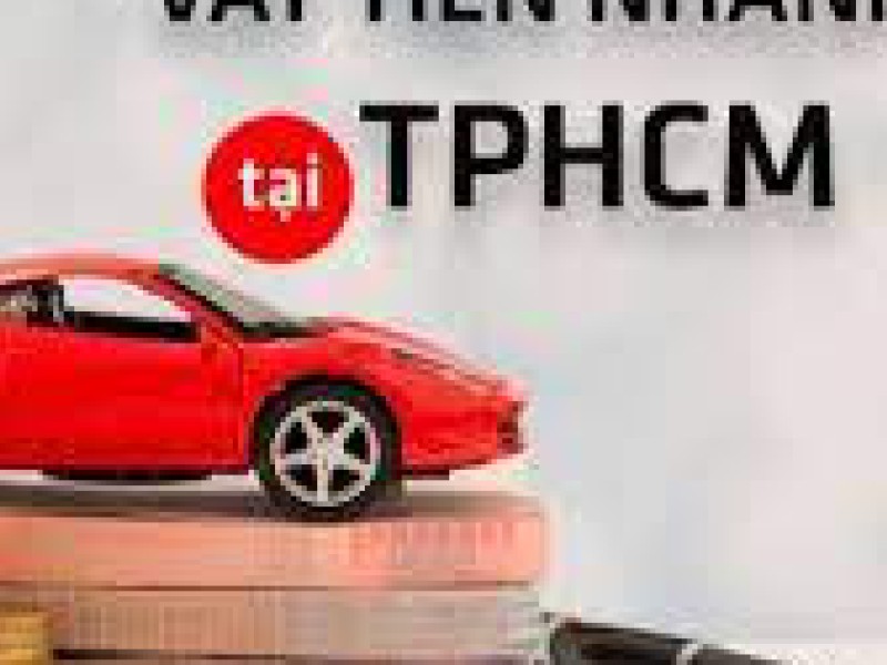 Địa chỉ để vay tiền tại TPHCM uy tín