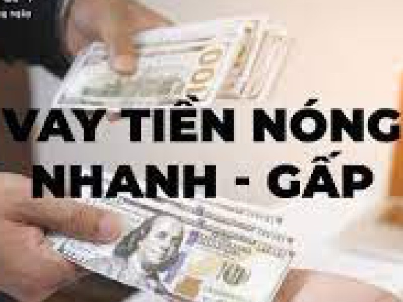 Cho vay tiền nóng gấp - Giải ngân khẩn cấp | Uy tín