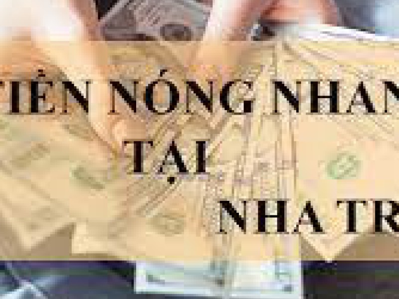 Hỗ trợ cho vay tiền nóng ở Nha Trang đảm bảo  tại vaytiennhanh1s