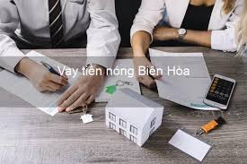 Vay tiền nóng Biên Hòa - Đơn vị cho vay tiền uy tín tại Biên Hòa
