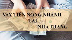 Hỗ trợ cho vay tiền nóng ở Nha Trang đảm bảo  tại vaytiennhanh1s